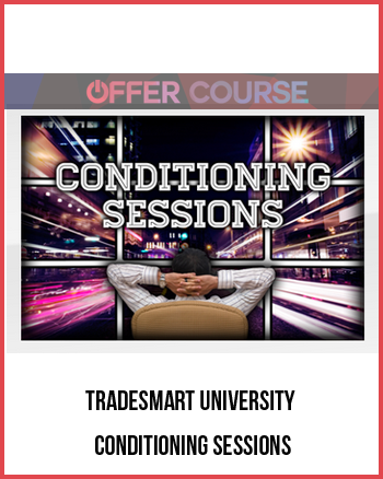 TradeSmart University – Conditioning Sessions