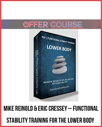 Mike Reinold & Eric Cressey – Functional Stability Training for the Lower Body