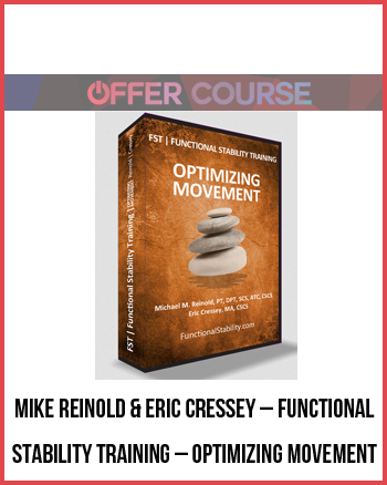 Mike Reinold & Eric Cressey – Functional Stability Training – Optimizing Movement