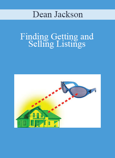 Dean Jackson - Finding Getting and Selling Listings