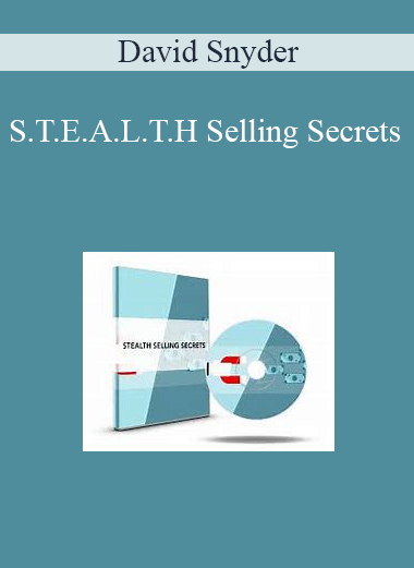 David Snyder – S.T.E.A.L.T.H Selling Secrets