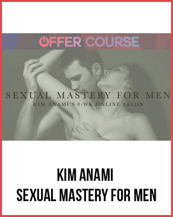 Kim Anami – Sexual Mastery for Men