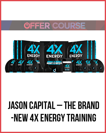 Jason Capital – The Brand-New 4X Energy Training