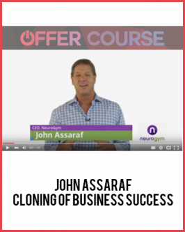 John Assaraf – Cloning of Business Success