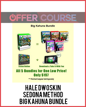 Hale Dwoskin – Sedona Method – Big Kahuna Bundle