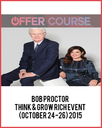 Bob Proctor – Think & Grow Rich Event (October 24-26) 2015