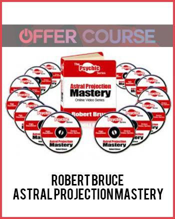 Robert Bruce – Astral Projection Mastery