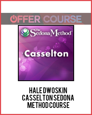 Hale Dwoskin – Casselton Sedona Method Course