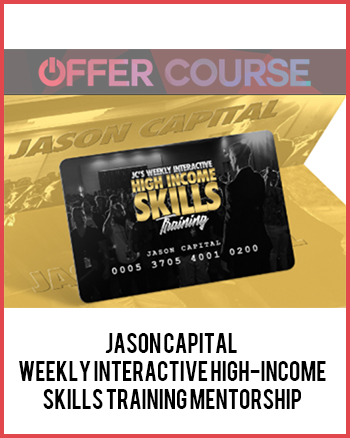 Jason Capital – Weekly Interactive High-Income Skills Training Mentorship