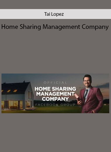 Tai Lopez – Home Sharing Management Company