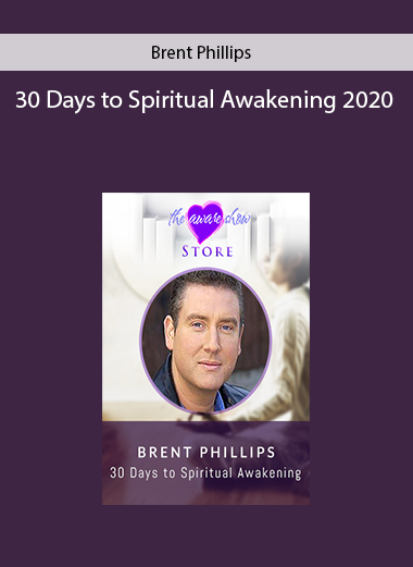 Brent Phillips – 30 Days to Spiritual Awakening 2020