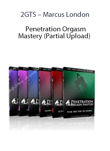 2GTS – Marcus London – Penetration Orgasm Mastery (Partial Upload)