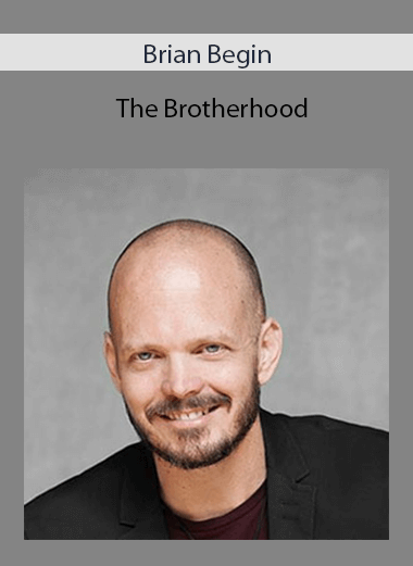 Brian Begin - The Brotherhood