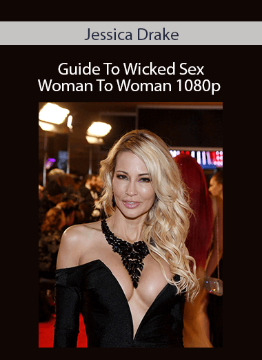 Jessica Drake - Guide To Wicked Sex Woman To Woman 1080p