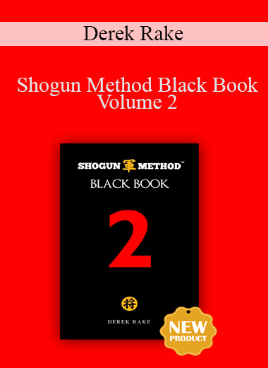 Derek Rake - Shogun Method Black Book Volume 2