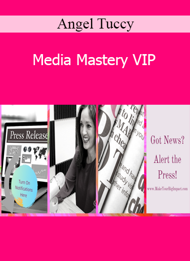 Angel Tuccy - Media Mastery VIP