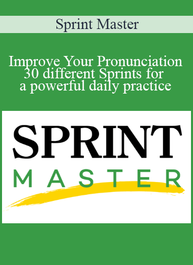 Sprint Master - Improve Your Pronunciation - 30 different Sprints for a powerful daily practice