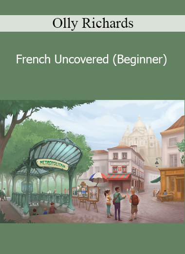 Olly Richards - French Uncovered (Beginner)