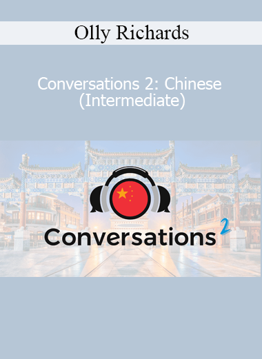 Olly Richards - Conversations 2: Chinese (Intermediate)