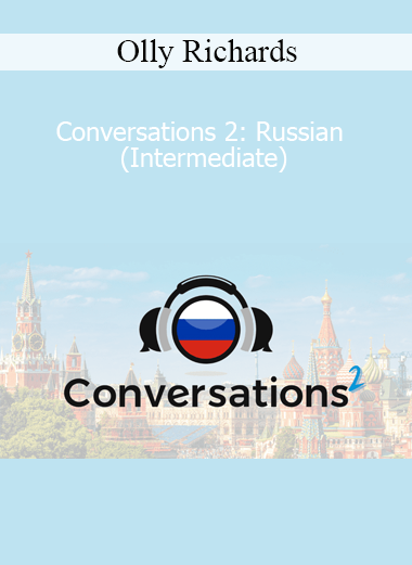 Olly Richards - Conversations 2: Russian (Intermediate)