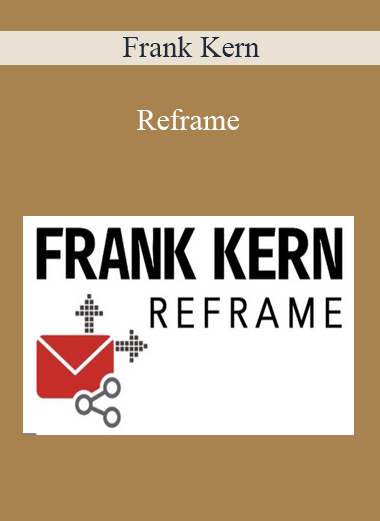 Frank Kern - Reframe