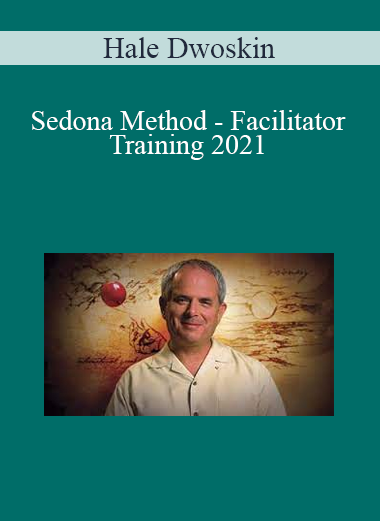 Hale Dwoskin - Sedona Method - Facilitator Training 2021