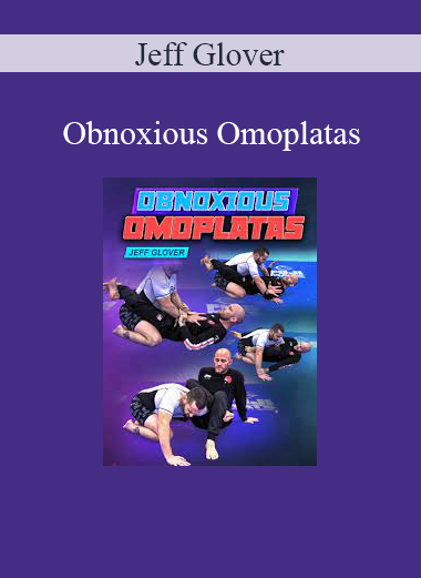 Jeff Glover - Obnoxious Omoplatas