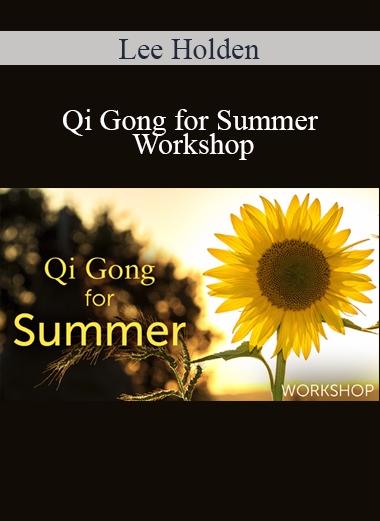 Lee Holden - Qi Gong for Summer Workshop