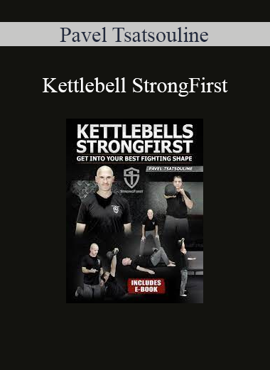 Pavel Tsatsouline - Kettlebell StrongFirst