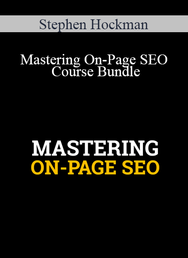 Stephen Hockman - Mastering On-Page SEO Course Bundle