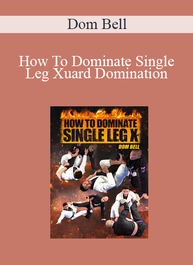 Dom Bell - How To Dominate Single Leg X