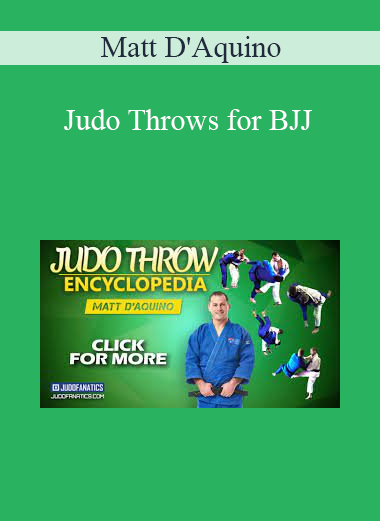 Matt D'Aquino - Judo Throws for BJJ