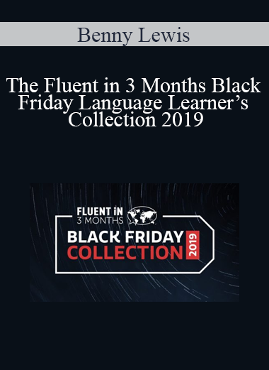 Benny Lewis - The Fluent in 3 Months Black Friday Language Learner’s Collection 2019