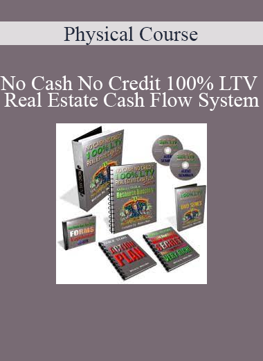 Physical Course - No Cash No Credit 100% LTV Real Estate Cash Flow System