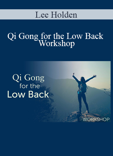 Lee Holden - Qi Gong for the Low Back Workshop