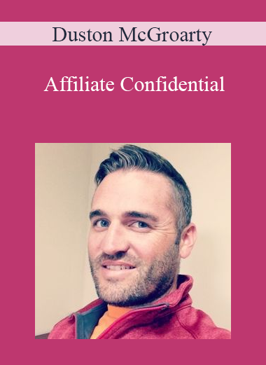 Duston McGroarty - Affiliate Confidential