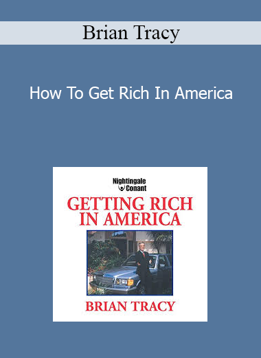 Brian Tracy - How To Get Rich In America