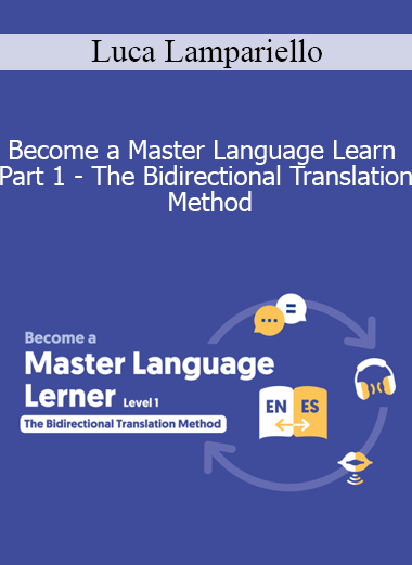 Luca Lampariello - Become a Master Language Learn Part 1 - The Bidirectional Translation Method