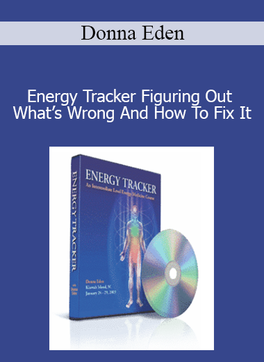 Donna Eden - Energy Tracker Figuring Out What’s Wrong And How To Fix It