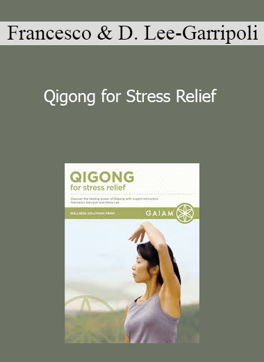 Francesco & Daisy Lee-Garripoli - Qigong for Stress Relief