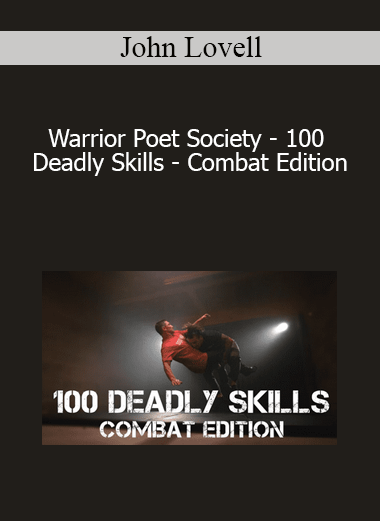 John Lovell - Warrior Poet Society - 100 Deadly Skills - Combat Edition