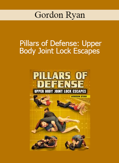 Gordon Ryan - Pillars of Defense: Upper Body Joint Lock Escapes